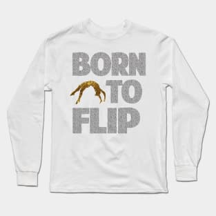 Born To Flip Long Sleeve T-Shirt